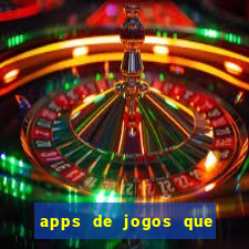 apps de jogos que pagam de verdade